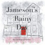 Jameson's Rainy Day