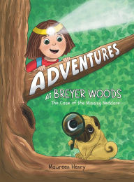 Title: Adventures at Breyer Woods: The Case of the Missing Necklace, Author: Maureen Henry