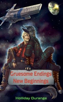 Gruesome Endings, New Beginnings
