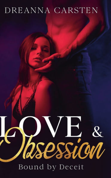 Love & Obsession: Bound by Deceit