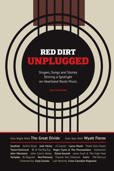 Red Dirt Unplugged: Singers, Songs and Stories Shining a Spotlight on Heartland Roots Music