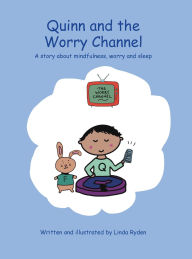 Title: Quinn and the Worry Channel, Author: Linda Ryden