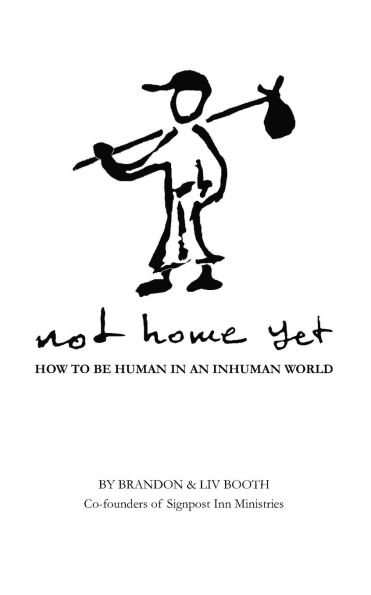 Not Home Yet: How to be human in an inhuman world