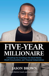 Books download kindle free Five-Year Millionaire: A Roadmap for Investing in the Stock Market, Wealth Accumulation, and Financial Independence 9798991266512 (English Edition) by Jason Brown