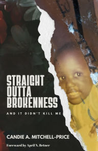 Free textile ebooks download pdf Straight Outta Brokenness: And It Didn't Kill Me 9798991269902 by Candie A Mitchell-Price English version 