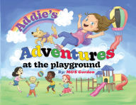 Title: Addie's Adventures at the Playground, Author: M&s Gordon