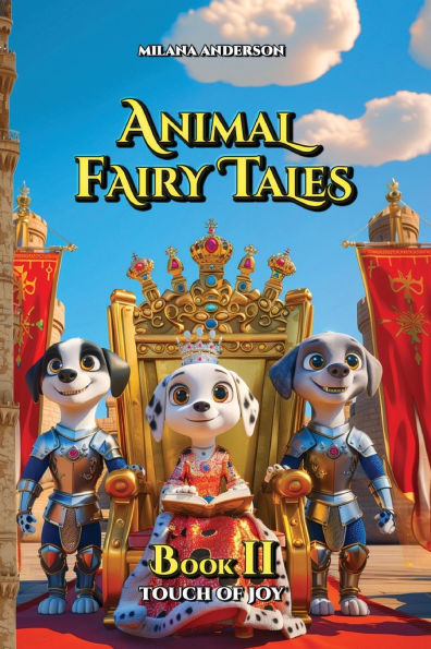 Animal Fairy Tales, Book Two: Animal Short Stories for Kids, Children's Fairy Tales Collection, Bedtime Storybook
