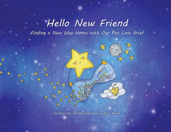 Hello New Friend: Finding a Way Home with Our Pet Loss Grief
