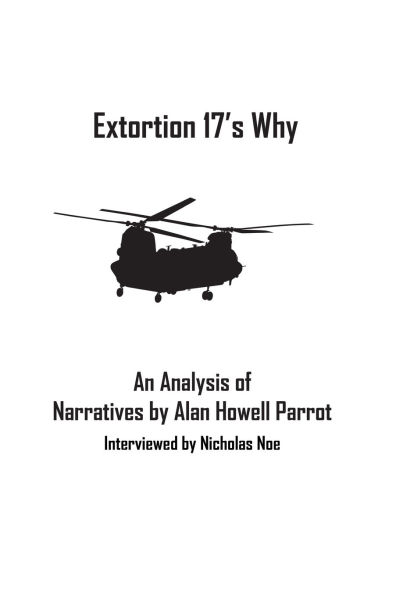 Extortion 17's Why: An Analysis of Narratives by Alan Howell Parrot, Interviewed Nicholas Noe
