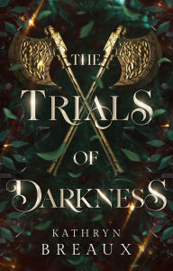 Title: The Trials of Darkness, Author: Kathryn Breaux