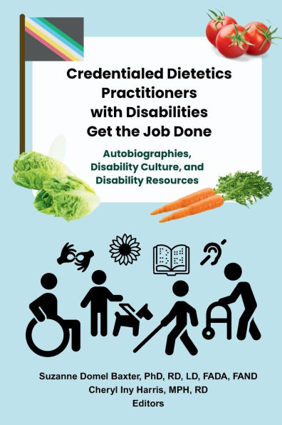 Credentialed Dietetics Practitioners with Disabilities Get the Job Done