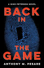 Back in the Game: A Gino Peterson Novel