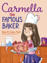 Title: Carmella the Famous Baker: A Book for Kids with Dyslexia, Author: Rinat R Green