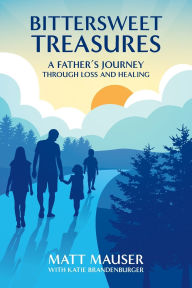 Best book downloader for iphone Bittersweet Treasures: A Father's Journey Through Loss & Healing CHM MOBI in English 9798991328029
