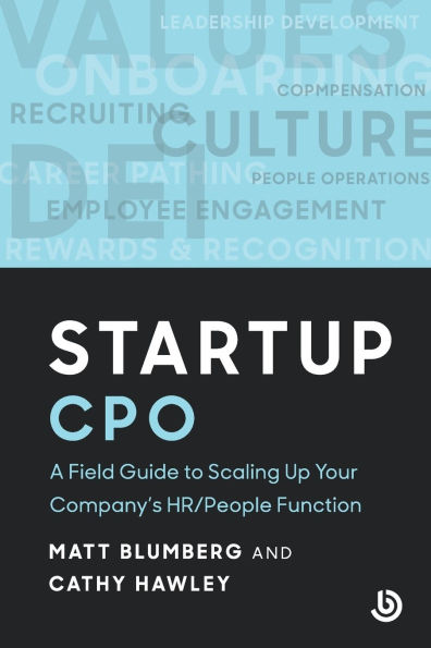 Startup CPO: A Field Guide to Scaling Up Your Company's HR/People Function