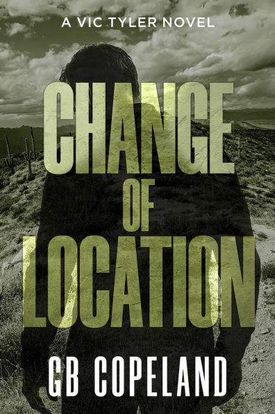 Change of Location: A Vic Tyler Novel