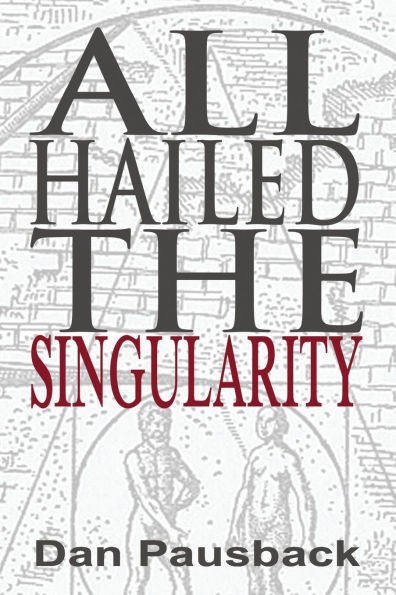 All Hailed The Singularity