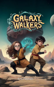 Title: Galaxy Walkers, Author: Kris Paulsen