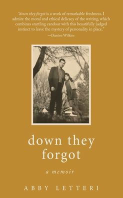 down they forgot: a memoir