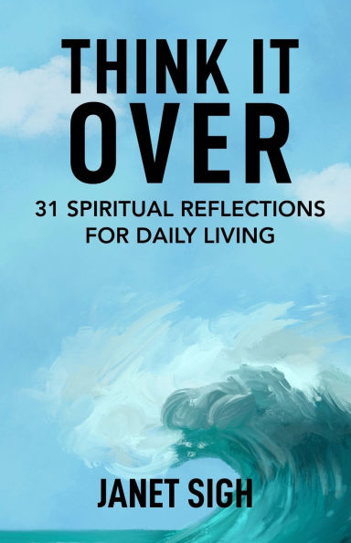 Think It Over: 31 Spiritual Reflections For Daily Living