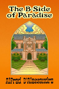 Title: The B-Side of Paradise, Author: Alfred D'alessandro