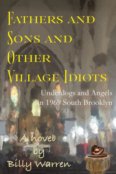 Fathers and Sons Other Village Idiots: Underdogs Angels 1969 South Brooklyn