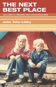 Free audiobook downloads for android phones The Next Best Place: Love Letters to a Mountain Town in the American West by Julie Tate-Libby (English Edition)