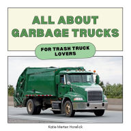 Title: All About Garbage Trucks, Author: Katie Merten Horelick