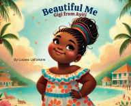 Title: Beautiful Me: Gigi from Ayiti:, Author: Lucane LaFortune