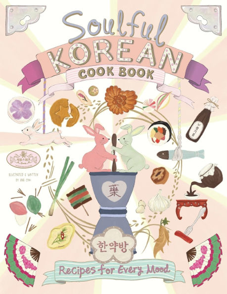 Soulful Korean Cook Book: Heartfelt Recipes for Every Mood and Moment