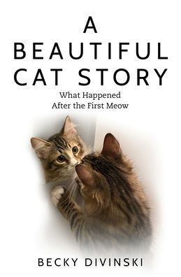 A Beautiful Cat Story: What Happened After the First Meow