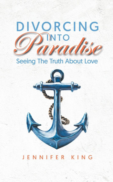 Divorcing Into Paradise: Seeing The Truth About Love