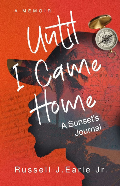 Until I Came Home: A Sunset's Journal