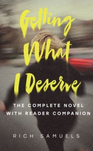 Title: Getting What I Deserve, Author: Rich Samuels