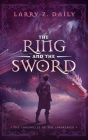 The Ring and the Sword: Book Two of the Chronicles of the Lawbreaker