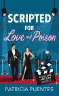 Scripted for Love and Poison