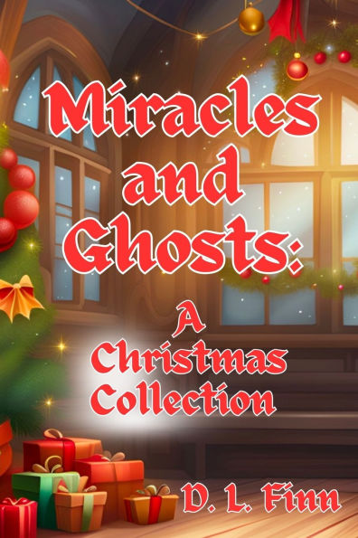 Miracles and Ghosts: A Christmas Collection