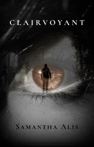 Title: Clairvoyant, Author: Samantha Alis