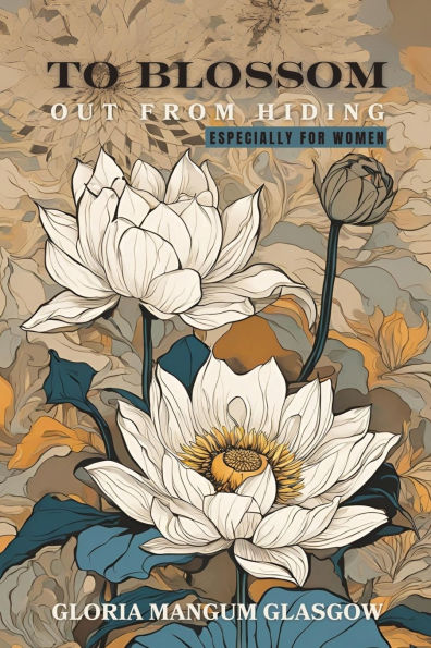 To Blossom Out From Hiding: Especially for Women