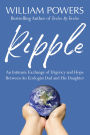 Ripple: An Intimate Exchange of Urgency and Hope Between An Ecologist Dad and His Daughter