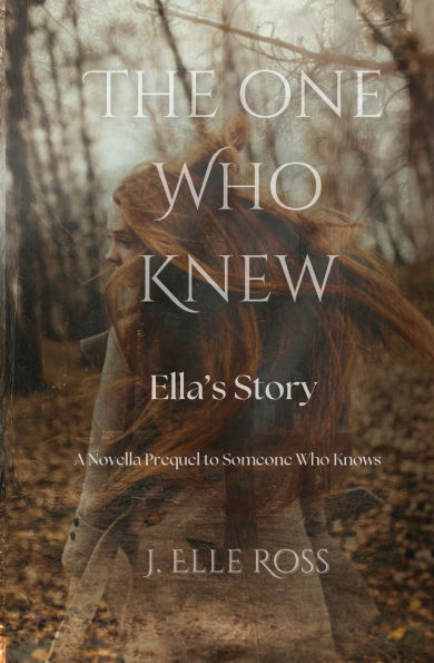 The One Who Knew: Ella's Story