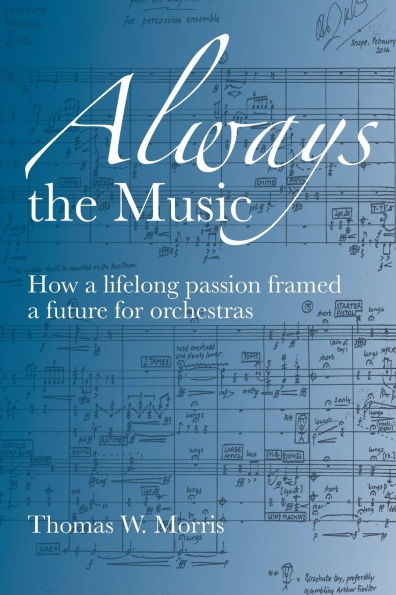 Always the Music: How a lifelong passion framed future for orchestras