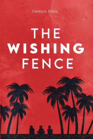 Title: The Wishing Fence, Author: Carolyn Klein