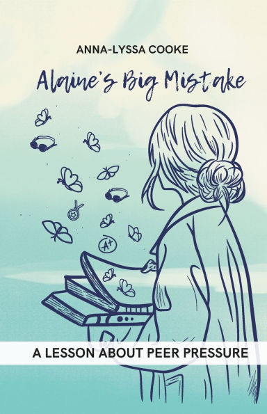 Alaine's Big Mistake: A Lesson About Peer Pressure
