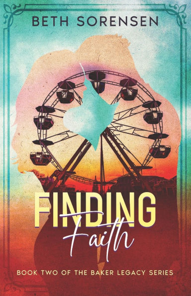 Finding Faith: Book Two of The Baker Legacy Series