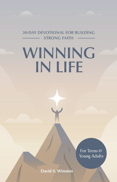 Winning Life: 30-Day Devotional for Building Strong Faith Teens and Young Adults
