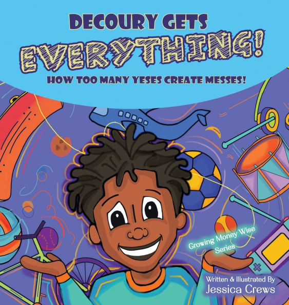 DeCoury Gets Everything!: How Too Many Yeses Create Messes!