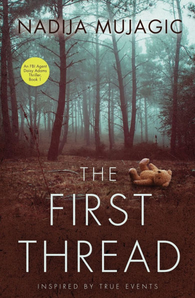 The First Thread: An FBI Agent Daisy Adams Thriller