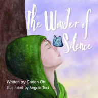 Title: The Wonder of Silence, Author: Caden Ott