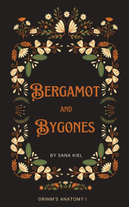 Title: Bergamot & Bygones, Author: Sana Kiel